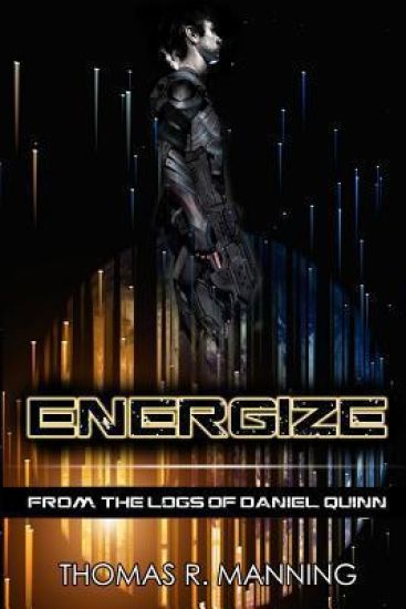 Energize: From the Logs of Daniel Quinn