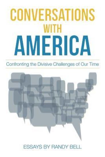 Conversations with America: Confronting the Divisive Challenges of Our Time