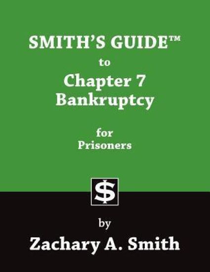 Smith's Guide to Chapter 7 Bankruptcy for Prisoners