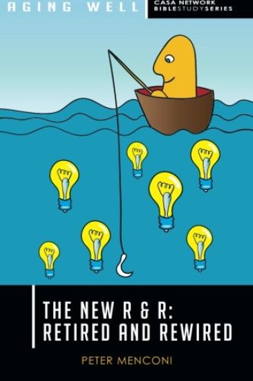 The New R & R: Retired and Rewired