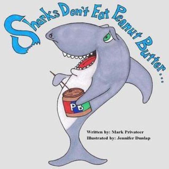 Sharks Don't Eat Peanut Butter