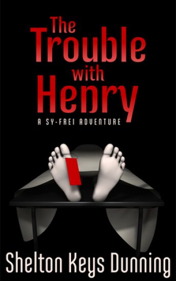 The Trouble with Henry: A Sy-Frei Adventure