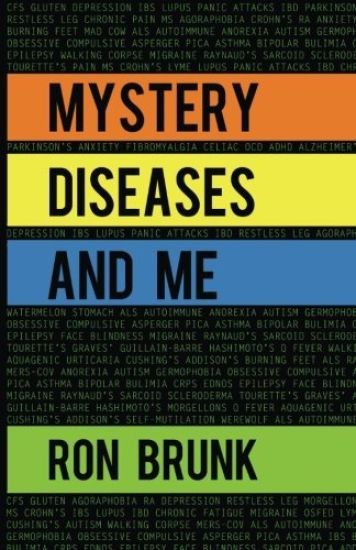 Mystery Diseases and Me: My Battle with Fibromyalgia, Anxiety, Ibs, Ocd, Gluten, Intestinal Hemorrhages, and More.
