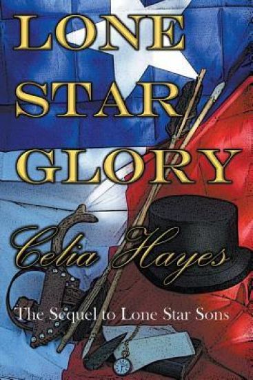 Lone Star Glory: Continuing the Entertaining and Mostly If Not Always True Adventures of Texas Ranger Jim Reade and His Blood Brother D