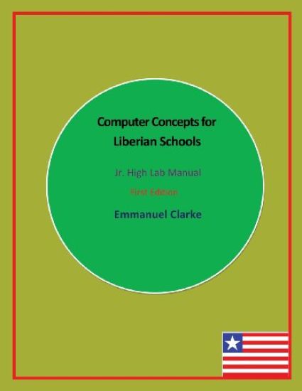 Computer Concepts for Liberian Schools, Jr. High Lab Manual
