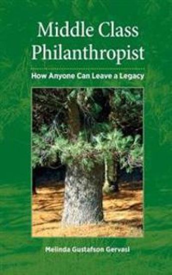 Middle Class Philanthropist: How Anyone Can Leave a Legacy