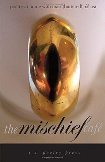 The Mischief Cafe: poetry at home with toast (buttered!) & tea