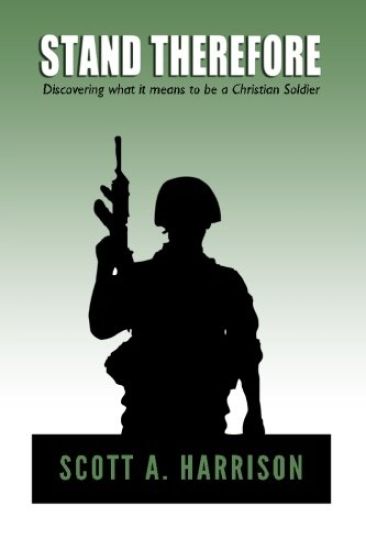 Stand Therefore: Discovering what it means to be a Christian Soldier