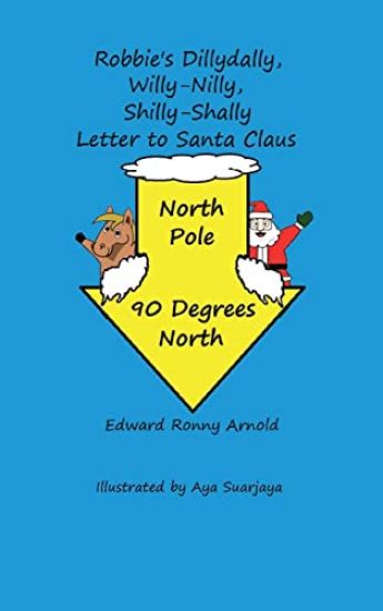 Robbie's Dillydally, Willy-Nilly, Shilly-Shally Letter to Santa Claus