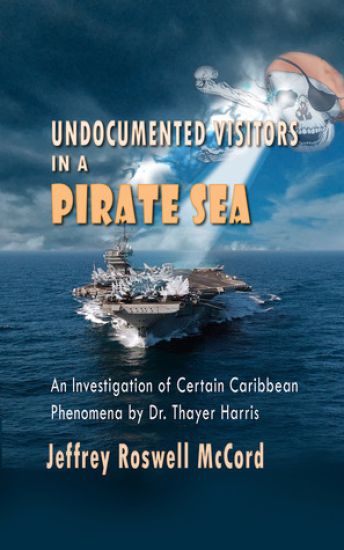 Undocumented Visitors in a Pirate Sea: An Investigation of Certain Caribbean Phenomena by Dr. Thayer Harris
