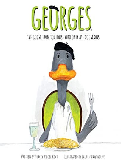 Georges, The Goose From Toulouse: Who Only Ate Couscous