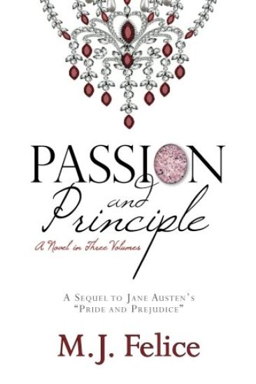 Passion and Principle: A Sequel to Jane Austen's "Pride and Prejudice"
