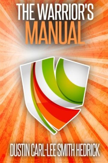 The Warrior's Manual: The Ancient Path of the Warrior King for the Warrior Bride