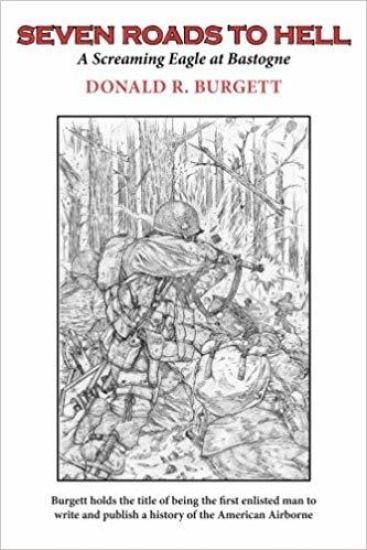 Seven Roads to Hell: Seven Roads to Hell Is the Third Volume in the Series 'Donald R. Burgett a Screaming Eagle'