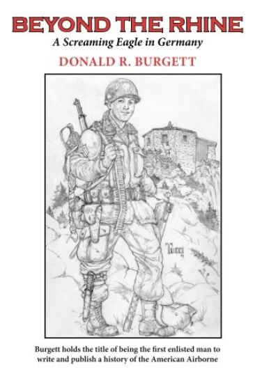 Beyond the Rhine: Beyond the Rhine Is the Fourth Volume in the Series 'Donald R. Burgett a Screaming Eagle'