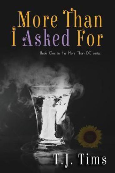 More Than I Asked for: Book One in the More Than D.C. Series