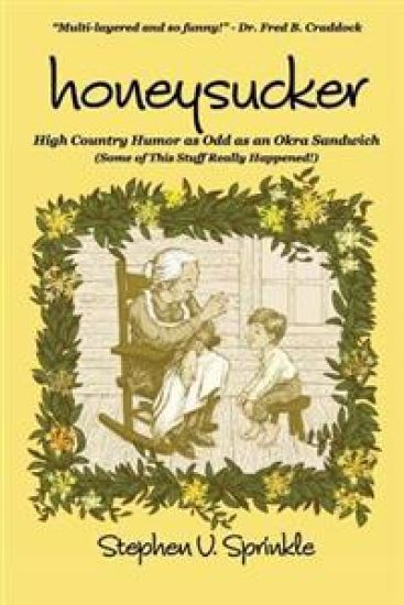 Honeysucker: High Country Humor as Odd as an Okra Sandwich