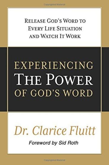 Experiencing the Power of God's Word: Release God's Word to Every Life Situation and Watch It Work