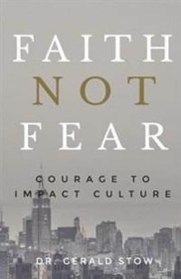 Faith Not Fear: Courage To Impact Culture