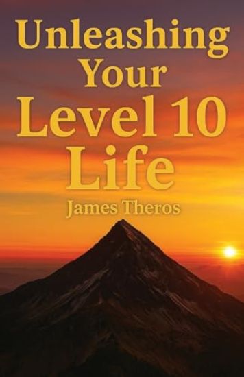 Unleashing Your Level 10 Life