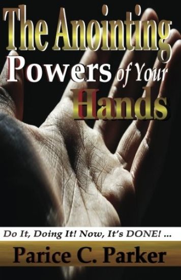 The Anointing Powers of Your Hands