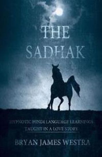 The Sadhak: Hypnotic Hindi Language Learnins Taught in a Love Story