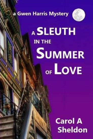 A Sleuth in The Summer of Love: A Gwen Harris Mystery