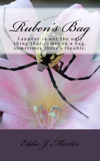 Ruben's Bag: Laundry Is Not the Only Thing That Comes in a Bag, Sometimes There's Trouble.