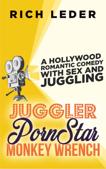 Juggler, Porn Star, Monkey Wrench: A Romantic Hollywood Sex Comedy