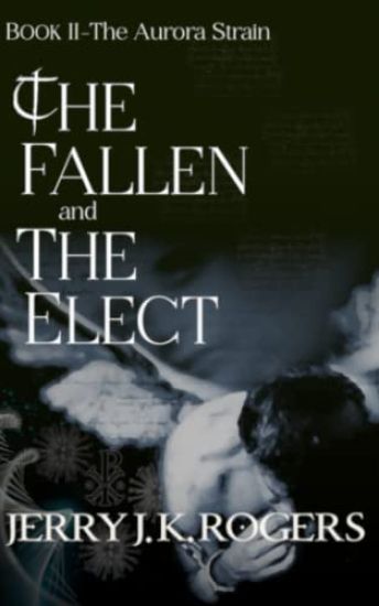 The Fallen and the Elect: Book II - The Aurora Strain