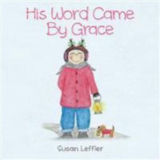His Word Came by Grace