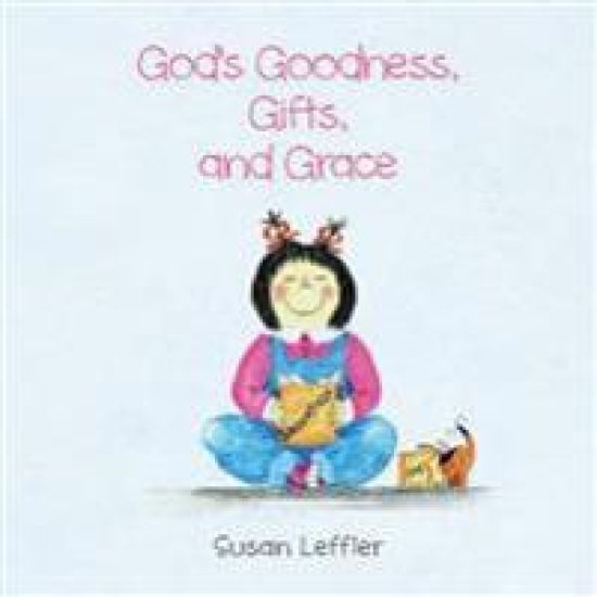 God's Goodness, Gifts, and Grace
