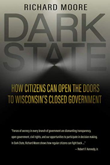 Dark State: How Citizens Can Open the Doors to Wisconsin's Closed Government