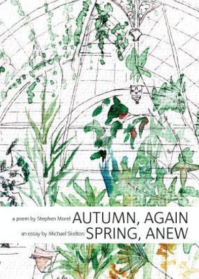 Autumn, Again; Spring, Anew: A Poem