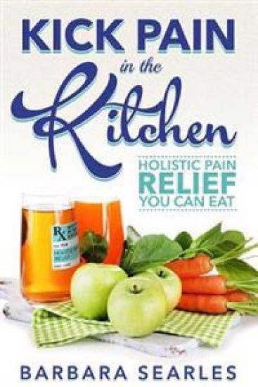 Kick Pain in the Kitchen: Holistic Pain Relief You Can Eat