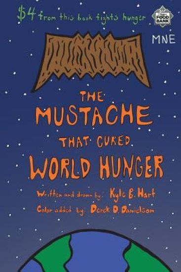 The Mustache That Cured World Hunger