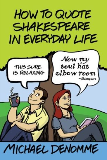 How to Quote Shakespeare in Everyday Life