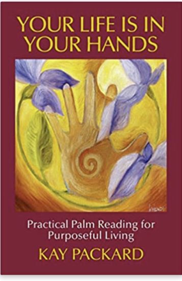 Your Life Is in Your Hands: Practical Palm Reading for Purposeful Living