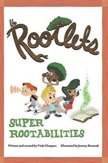 The Rootlets: Super Rootabilities