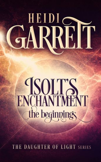 Isolt's Enchantment: A Young Adult Fairy Tale Fantasy