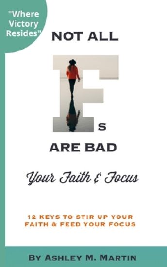 Not All Fs Are Bad: Your Faith & Focus