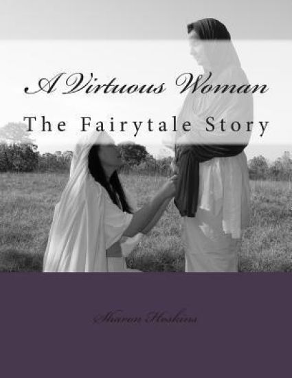 A Virtuous Woman: The Fairytale Story