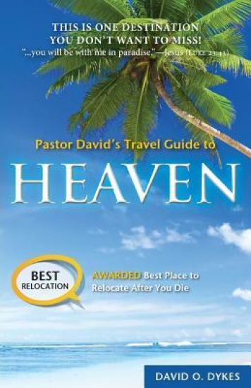 Pastor David's Travel Guide to Heaven