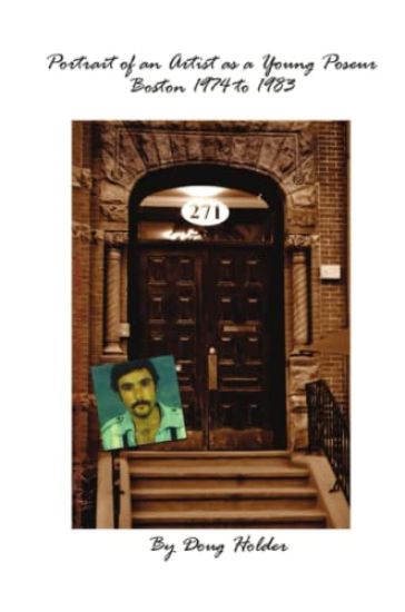 Portrait of an Artist as a Young Poseur - Boston 1974 to 1983