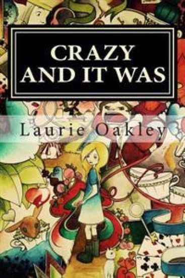 Crazy and It Was: Surviving the Corporate Pharmaceutical Corruption of Western Medicine