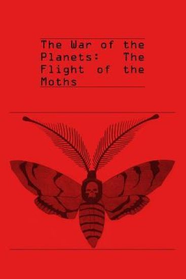 The War of the Planets: The Flight of the Moths