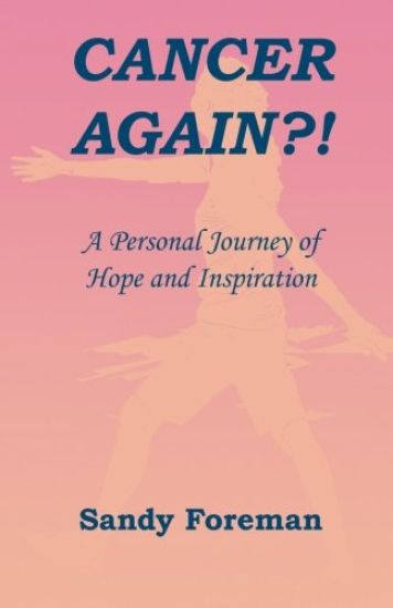 Cancer Again?!: A Personal Journey of Hope and Inspiration