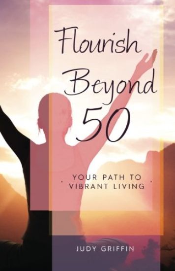 Flourish Beyond 50: Your Path to Vibrant Living