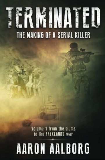 Terminated: The Making of a Serial Killer - A Novel in Two Volumes
