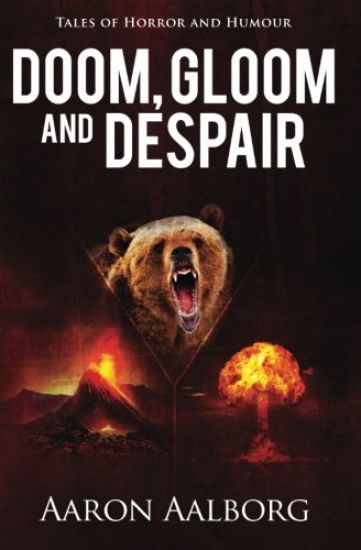 Doom, Gloom and Despair: Tales to Horrify and Amuse